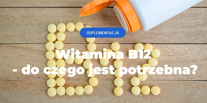 zalety witaminy b12