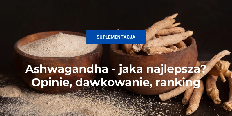 najlepsza ashwagandha