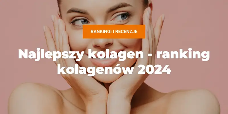 najlepszy kolagen