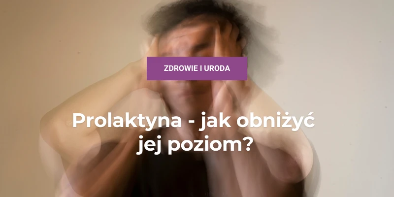 obniżenie prolaktyny