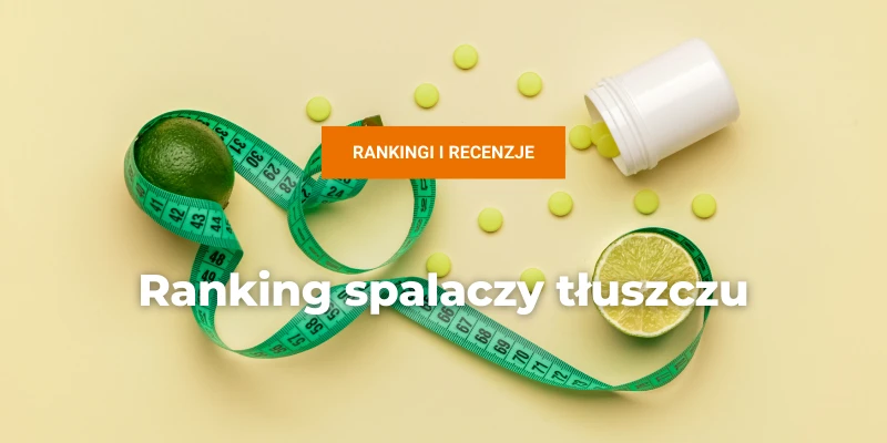 Ranking spalaczy tłuszczu 2025