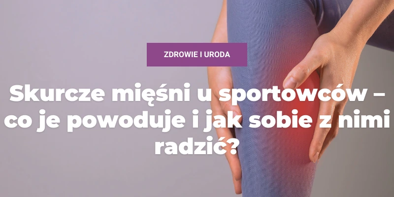 Skurcze mięśni
