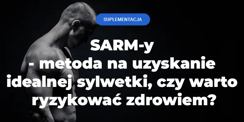 Sterydy SARM, SARMy efekty